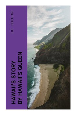Hawaii's Story by Hawaii's Queen