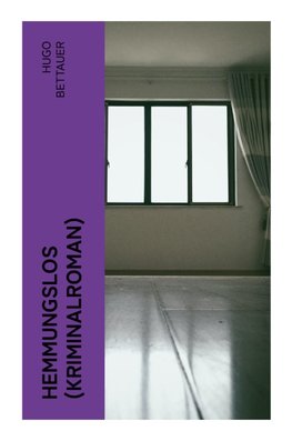 Hemmungslos (Kriminalroman)