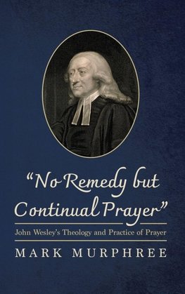 No Remedy but Continual Prayer