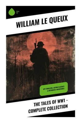 The Tales of WW1 - Complete Collection