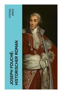 Joseph Fouché: Historischer Roman