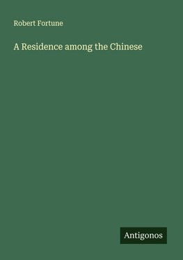 A Residence among the Chinese