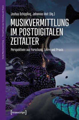 Musikvermittlung im postdigitalen Zeitalter