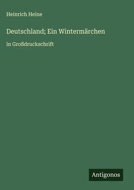 Deutschland; Ein Wintermärchen