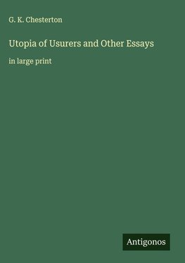 Utopia of Usurers and Other Essays