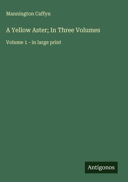 A Yellow Aster; In Three Volumes