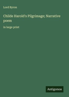 Childe Harold's Pilgrimage; Narrative poem