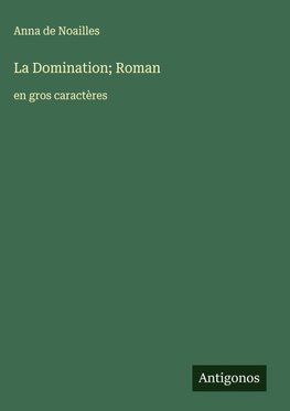 La Domination; Roman