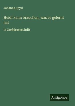 Heidi kann brauchen, was es gelernt hat