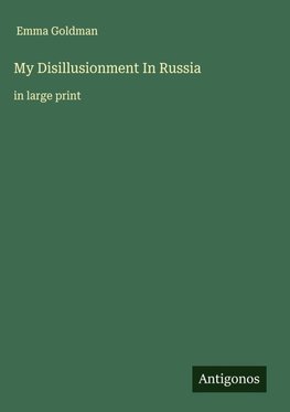 My Disillusionment In Russia