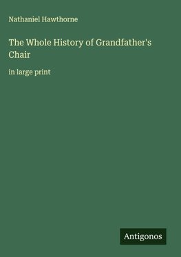 The Whole History of Grandfather's Chair