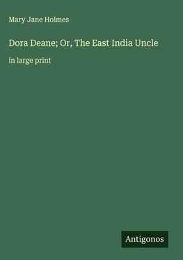 Dora Deane; Or, The East India Uncle
