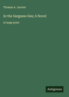In the Sargasso Sea; A Novel