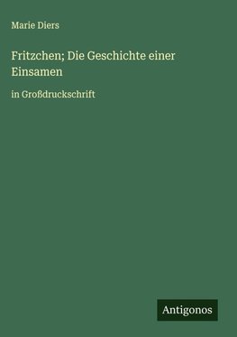 Fritzchen; Die Geschichte einer Einsamen