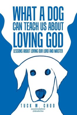 What a Dog Can Teach Us about Loving God