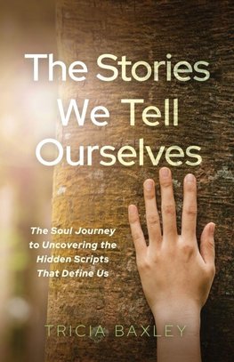 The Stories We Tell Ourselves