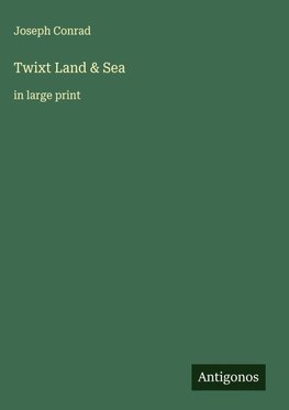 Twixt Land & Sea
