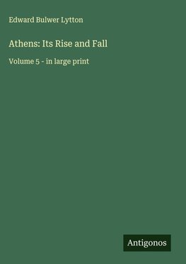 Athens: Its Rise and Fall