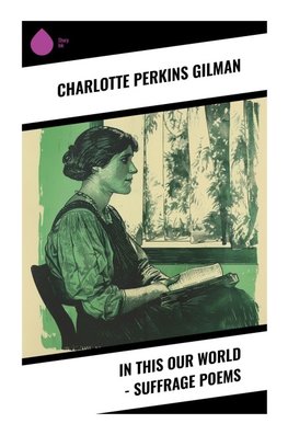 In This Our World - Suffrage Poems