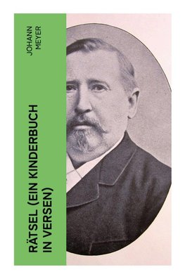 Rätsel (Ein Kinderbuch in Versen)