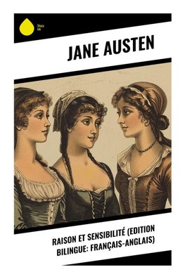 Raison et Sensibilité (Edition bilingue: français-anglais)