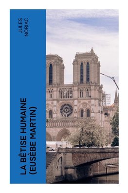 La bêtise humaine (Eusèbe Martin)