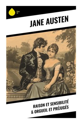 Raison et Sensibilité & Orgueil et Préjugés