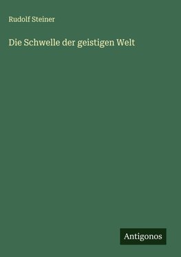 Die Schwelle der geistigen Welt