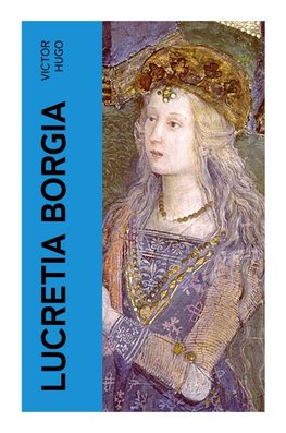 Lucretia Borgia