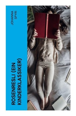 Rosenresli (Ein Kinderklassiker)