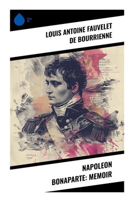 Napoleon Bonaparte: Memoir