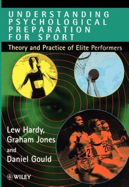 Hardy, L: Understanding Psychological Preparation for Sport