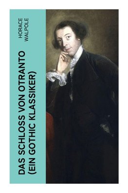 Das Schloss von Otranto (Ein Gothic Klassiker)