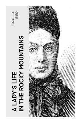 A Lady's Life in the Rocky Mountains