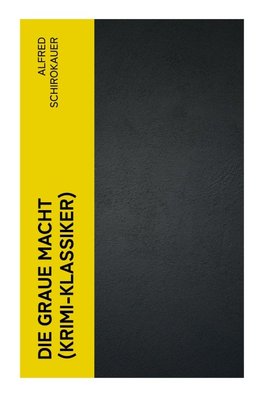 Die graue Macht (Krimi-Klassiker)