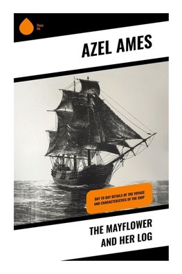 The Mayflower and Her Log