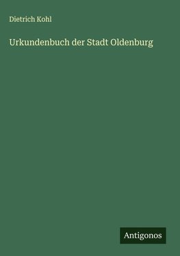 Urkundenbuch der Stadt Oldenburg