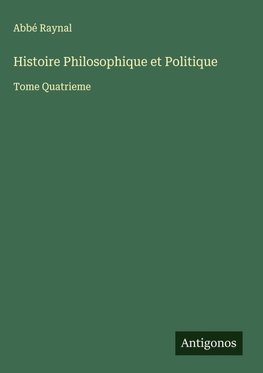Histoire Philosophique et Politique