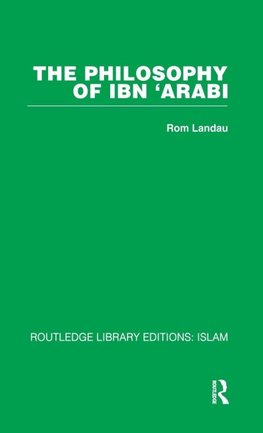 The Philosophy of Ibn 'Arabi