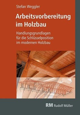 Arbeitsvorbereitung im Holzbau