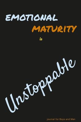 Emotional Maturity is Unstoppable
