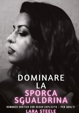 Dominare la Sporca Sgualdrina