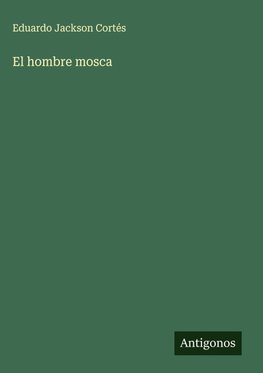 El hombre mosca