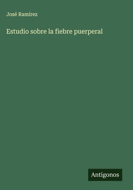 Estudio sobre la fiebre puerperal