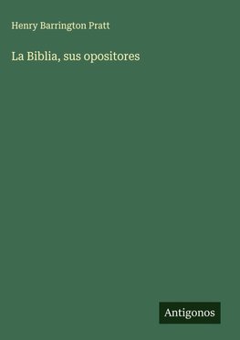 La Biblia, sus opositores