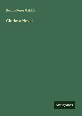 Gloria: a Novel