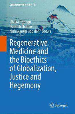 Regenerative Medicine and the Bioethics of Globalization, Justice and Hegemony