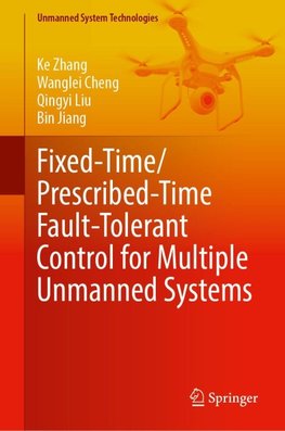 Fixed-Time/Prescribed-Time Fault-Tolerant Control for Multiple Unmanned Systems