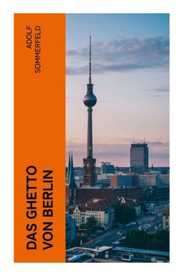 Das Ghetto von Berlin