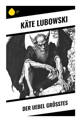 Der Uebel grösstes